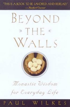 Beyond The Walls by Paul Wilkes