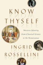 Know Thyself Western Identity from Classical Greece to the Renaissance