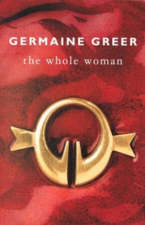 Whole Woman by Germaine Greer
