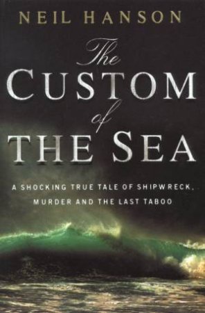 The Custom Of The Sea by Neil Hanson