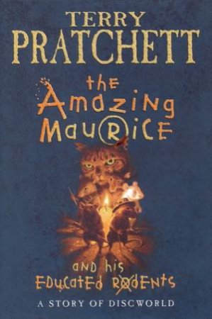 The Amazing Maurice And His Educated Rodents by Terry Pratchett