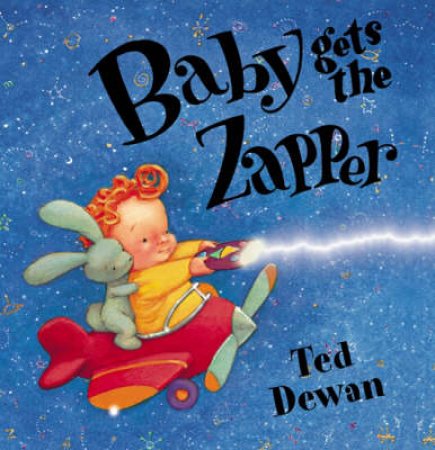 Baby Gets The Zapper by Ted Dewan