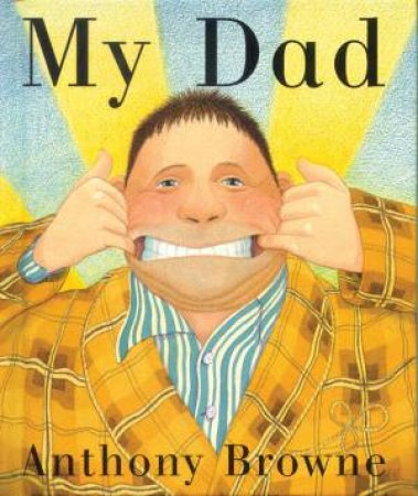 My Dad - Mini Edition by Anthony Browne