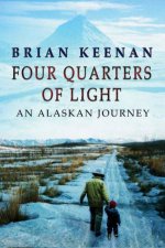 Four Quarters Of Light An Alaskan Journey