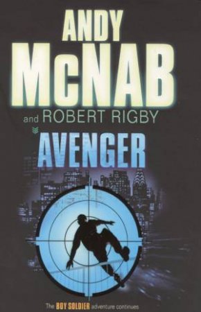 Boy Soldier: Avenger by Andy McNab