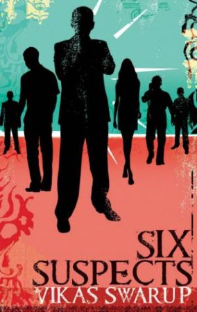 Six Suspects by Vikas Swarup