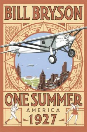 One Summer America 1927 by Bill Bryson