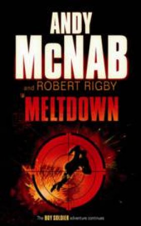 Boy Soldier: Meltdown by Andy McNab & Robert Rigby