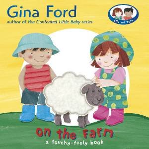 On the Farm: A Touch And Feel Book by Gina Ford