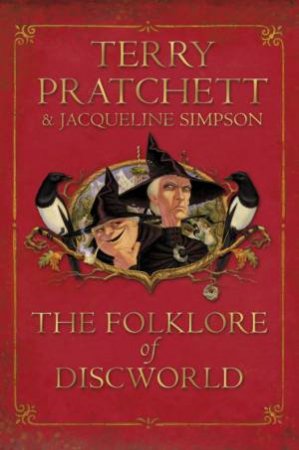 The Folklore Of Discworld by Terry Pratchett & Jacqueline Simpson