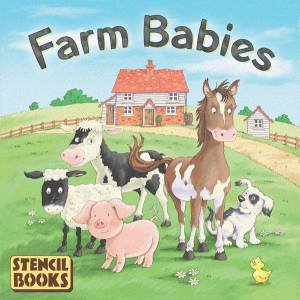 Farm Babies: A Stencil Book by Steve Lavis