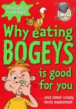 Why Eating Bogeys Is Good For You