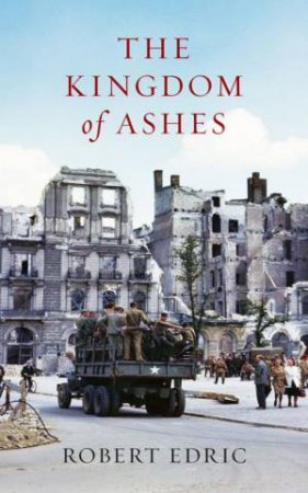 The Kingdom Of Ashes by Robert Edric