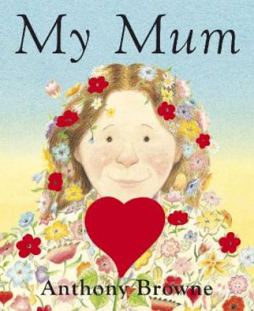 My Mum (Board Book) by Anthony Browne