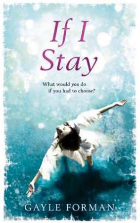 If I Stay by Gayle Forman