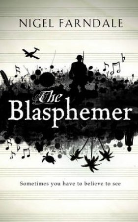 The Blasphemer by Nigel Farndale