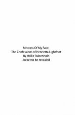Mistress of My Fate The Confessions of Henrietta