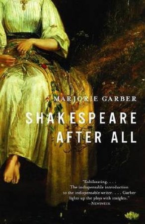 Shakespeare After All by Marjorie Garber