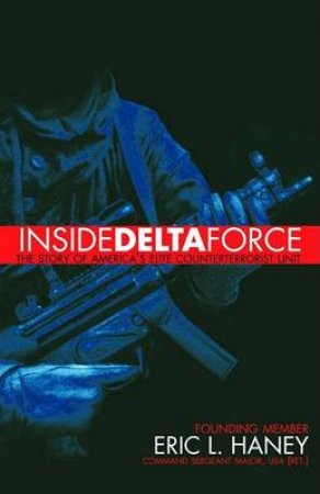 Inside Delta Force by Eric L. Haney