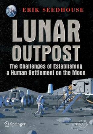 Lunar Outpost by Erik Seedhouse