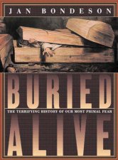 Buried Alive The Terrifying History Of Our Most Primal Fear