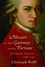 Mozart at the Gateway to His Fortune Serving the Emperor 17881791