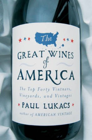Great Wines Of America: Top Fo by Lukacs