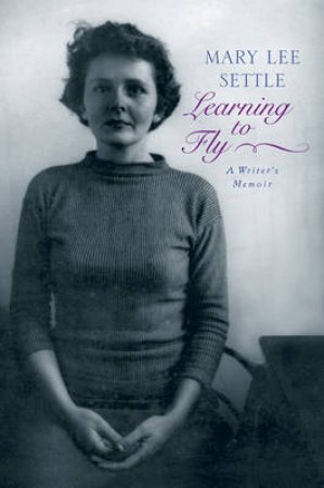Learning to Fly: A Writer's Memoir by Mary Lee Seyyle