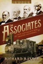 The Associates Four Capitalists Who Created California