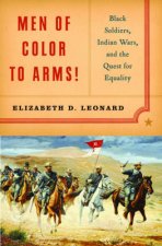 Men Of Color To Arms Black Soldiers Indian Wars And The Quest For Equality