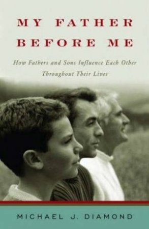 My Father Before Me by Michael J Diamond