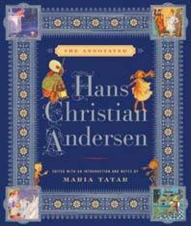 Annotated Hans Christian Andersen by Hans Christian Andersen