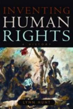 Inventing Human Rights: A History by Lynn Hunt