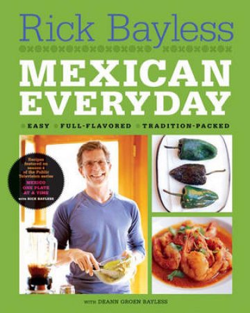 Mexican Everyday by Bayless