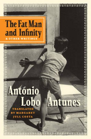 Fat Man and Infinity by Lobo Antunes