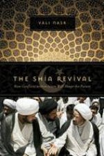 The Shia Revival How Conflicts Within Islam Will Shape The Future
