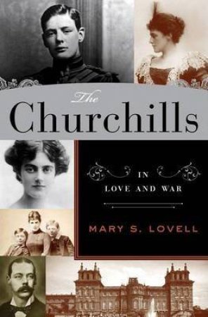 The Churchills : In Love And War by Mary S. Lovell