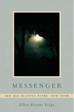 Messenger New And Selected Poems 19762006