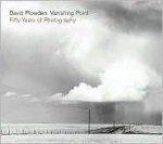 David Plowden Vanishing Point Fifty Years Of Photography
