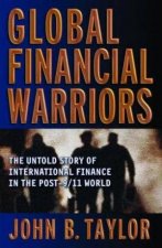 Global Financial Warriors The Untold Story Of International Finance In the Post 911 World