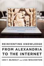 Reinventing Knowledge From Alexandria to the Internet