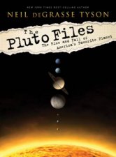 Pluto Files The Rise and Fall of Americas Favorite Planet