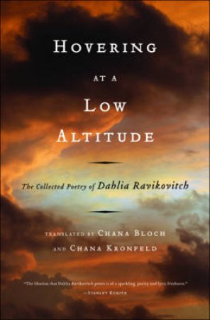 Hovering at a Low Altitude: The Collected Poetry of Dahlia Ravikovitch by Various