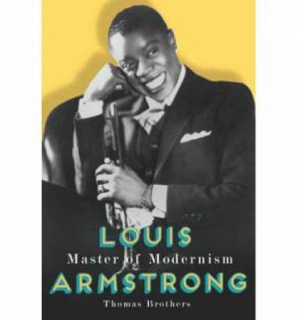 Louis Armstrong, Master of Modernism