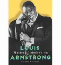 Louis Armstrong Master of Modernism