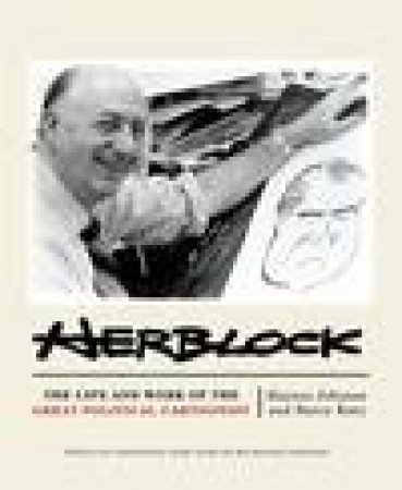Herblock: The Life and Work of the Great Political Cartoonist plus DVD by Herbert Block & Harry Katz & Haynes Johnson