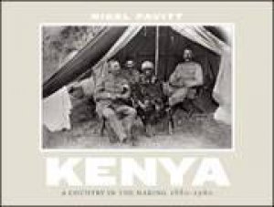 Kenya: A Country in the Making, 1880-1940 by Unknown