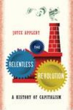 Relentless Revolution A History of Capitalism
