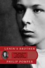 Lenins Brother The Origins of the October Revolution