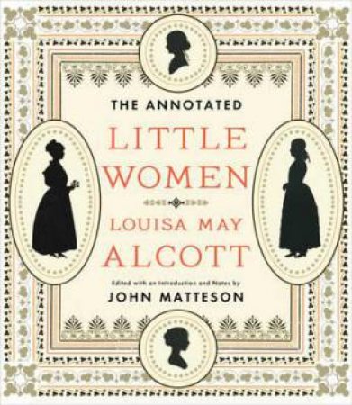 The Annotated Little Women by Louisa May Alcott